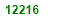 TWELVE THOUSAND TWO HUNDRED  AND SIXTEEN